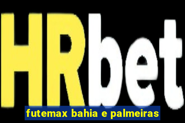 futemax bahia e palmeiras