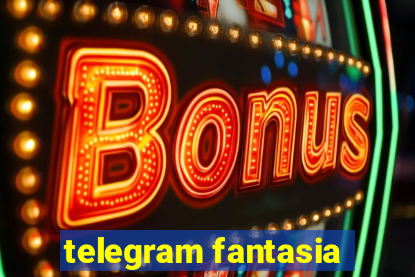 telegram fantasia