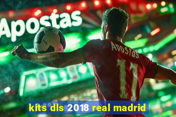 kits dls 2018 real madrid