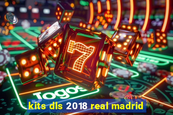 kits dls 2018 real madrid