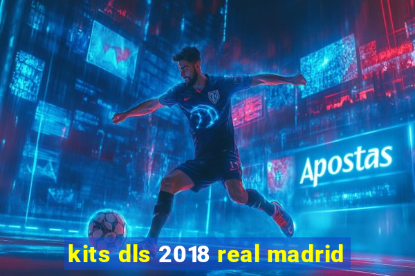 kits dls 2018 real madrid