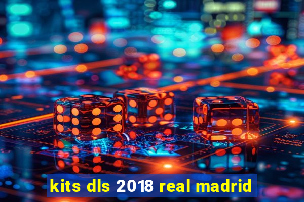 kits dls 2018 real madrid