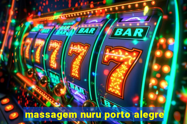 massagem nuru porto alegre