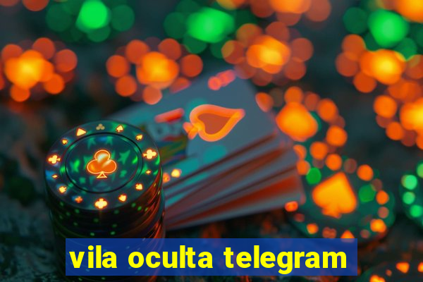 vila oculta telegram