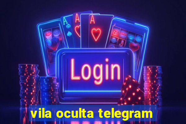 vila oculta telegram