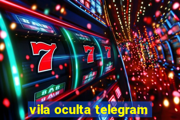 vila oculta telegram