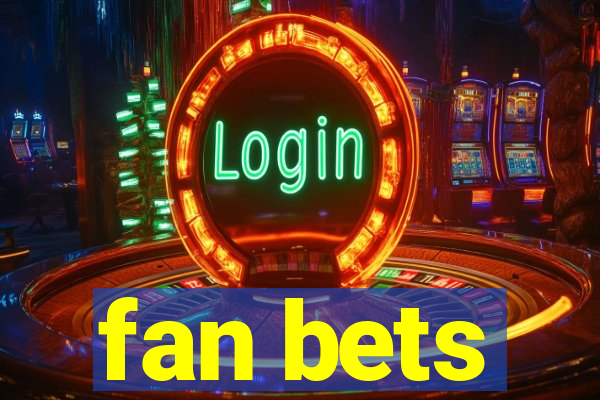 fan bets