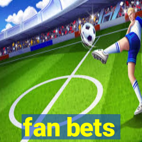 fan bets