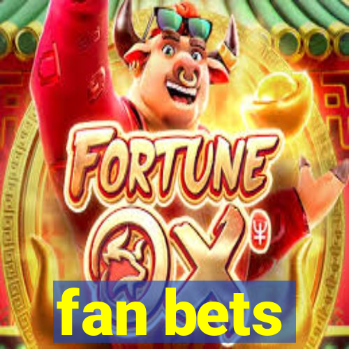 fan bets