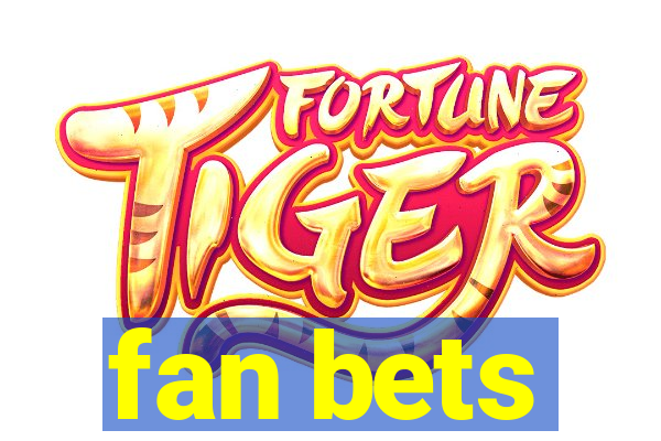 fan bets