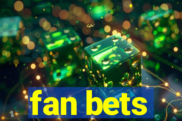 fan bets