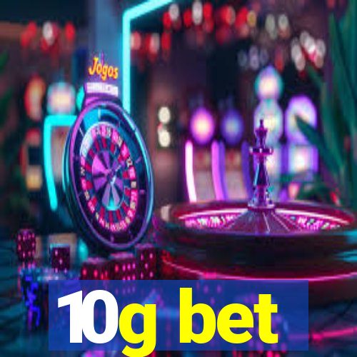 10g bet