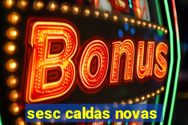 sesc caldas novas