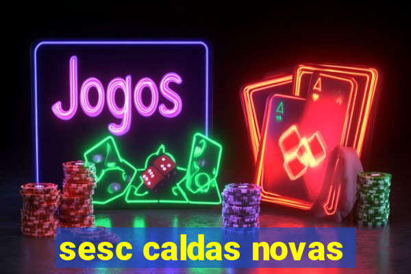 sesc caldas novas