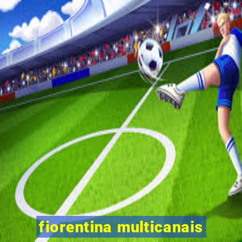 fiorentina multicanais