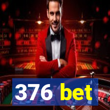 376 bet