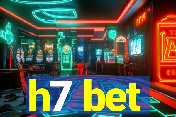 h7 bet