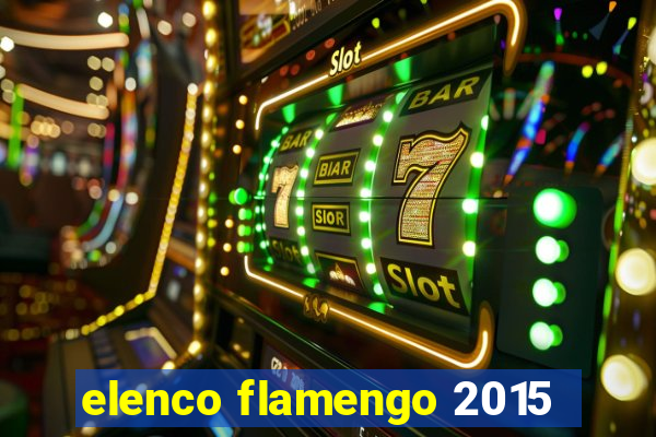 elenco flamengo 2015