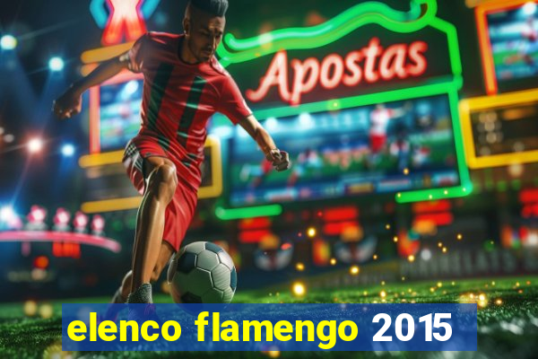 elenco flamengo 2015