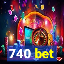 740 bet