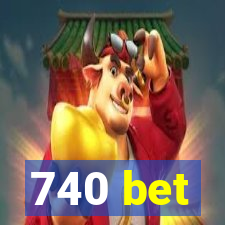 740 bet