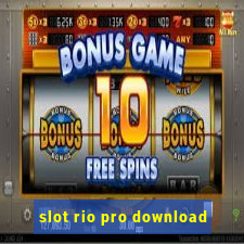 slot rio pro download