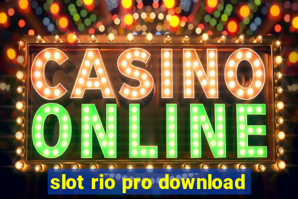 slot rio pro download