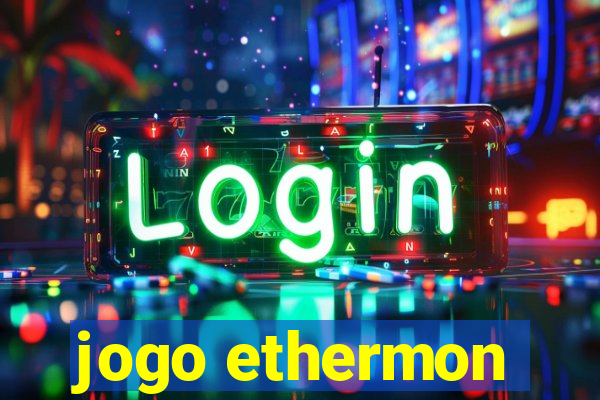 jogo ethermon