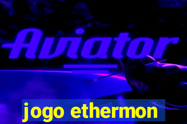 jogo ethermon