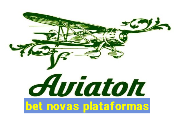 bet novas plataformas