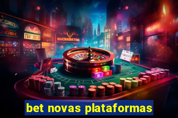 bet novas plataformas