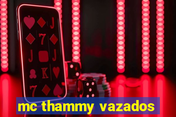 mc thammy vazados