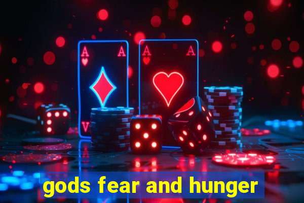 gods fear and hunger