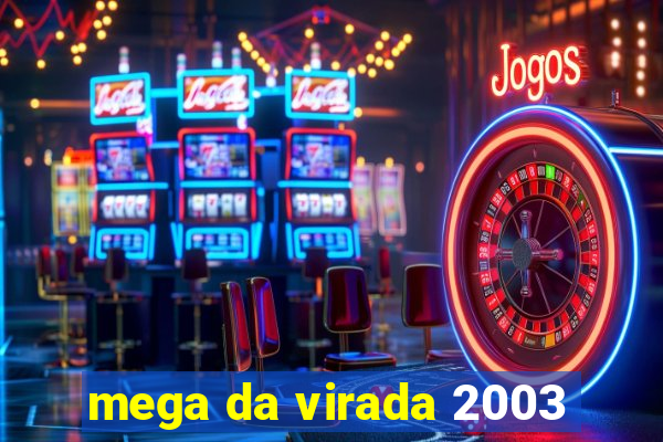 mega da virada 2003