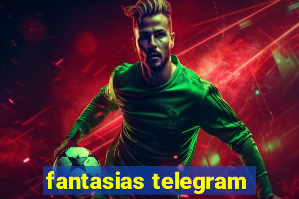 fantasias telegram