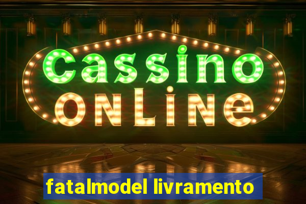 fatalmodel livramento