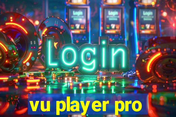 vu player pro