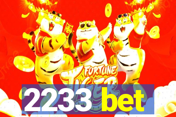 2233 bet