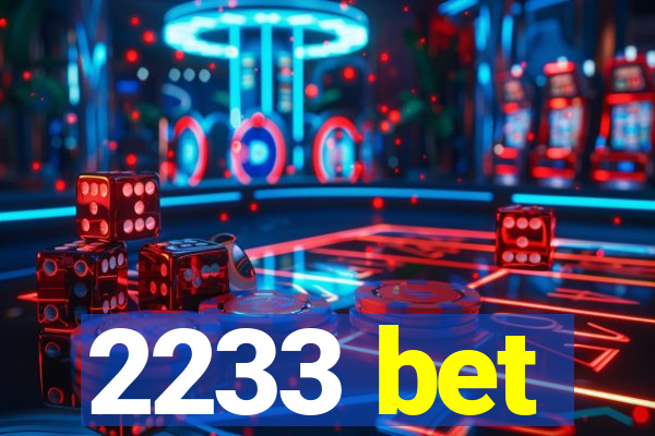 2233 bet