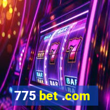 775 bet .com