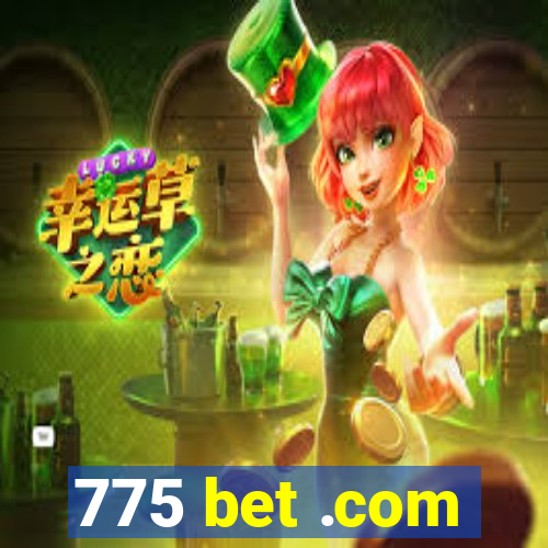 775 bet .com