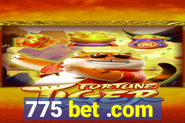 775 bet .com