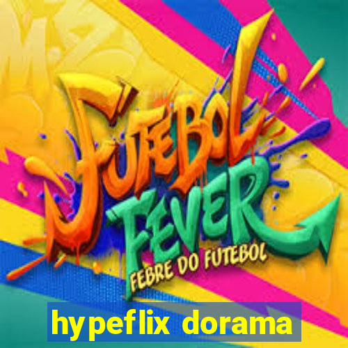 hypeflix dorama