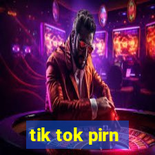 tik tok pirn