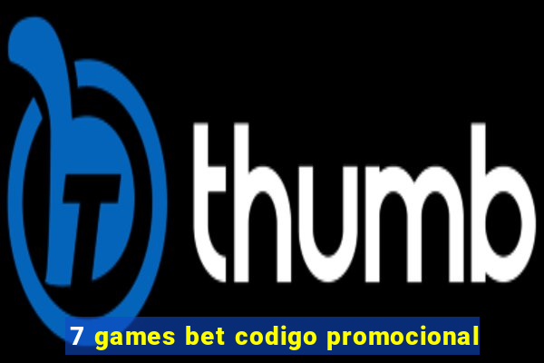 7 games bet codigo promocional