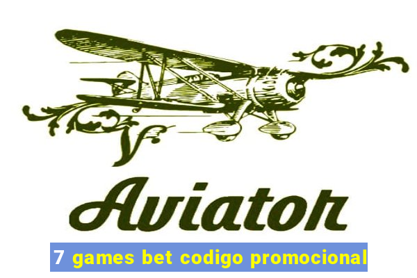 7 games bet codigo promocional