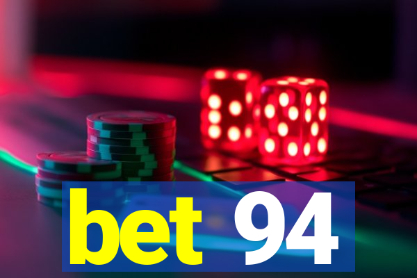 bet 94