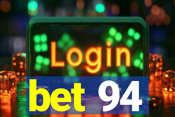 bet 94