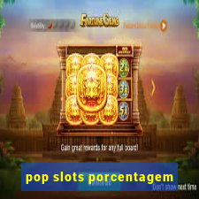 pop slots porcentagem