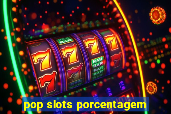 pop slots porcentagem